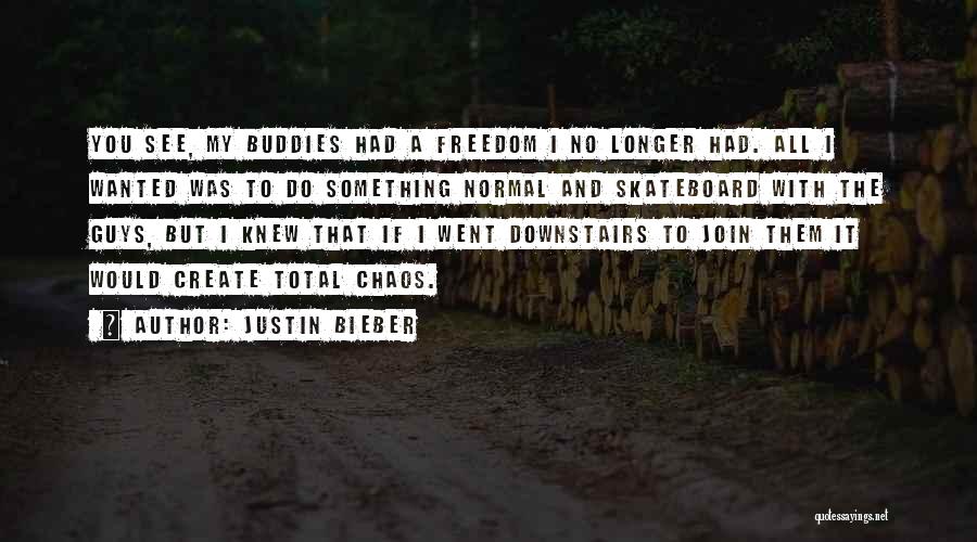 Buddies Quotes By Justin Bieber