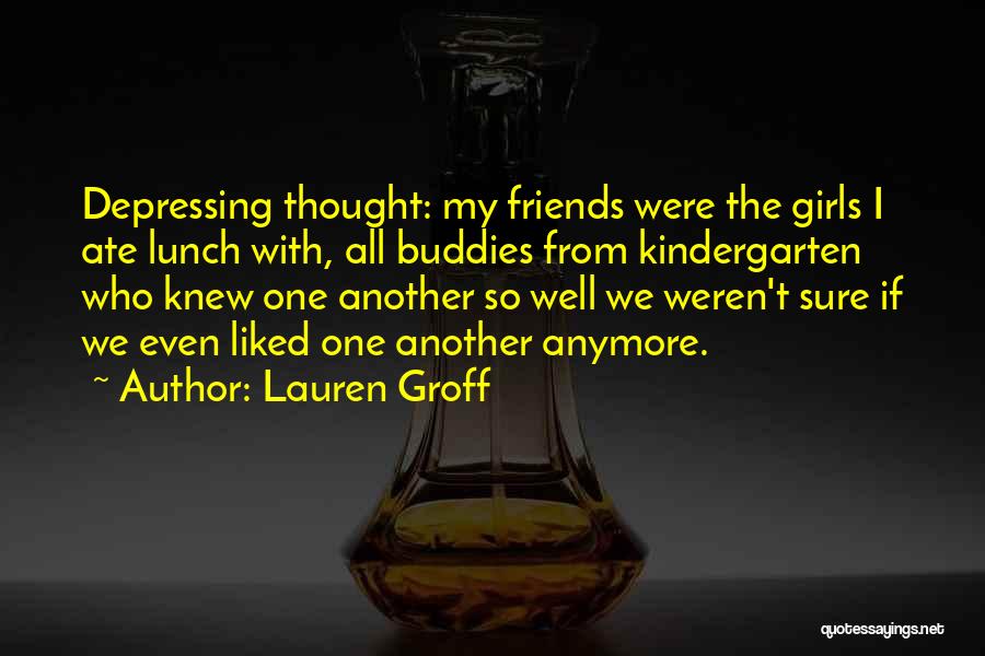 Buddies Quotes By Lauren Groff