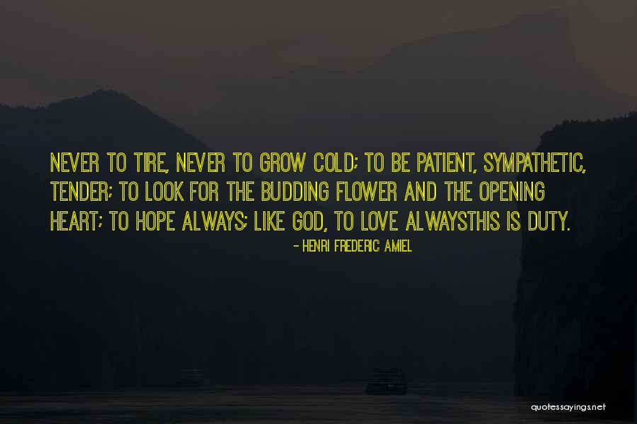 Budding Flower Quotes By Henri Frederic Amiel Budding Flower Quotes By Henri Frederic Amiel