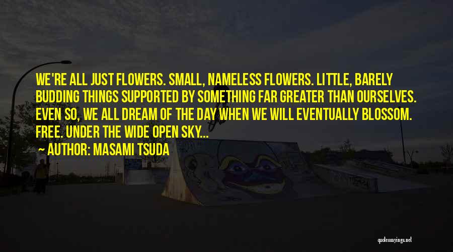 Budding Flowers Quotes By Masami Tsuda