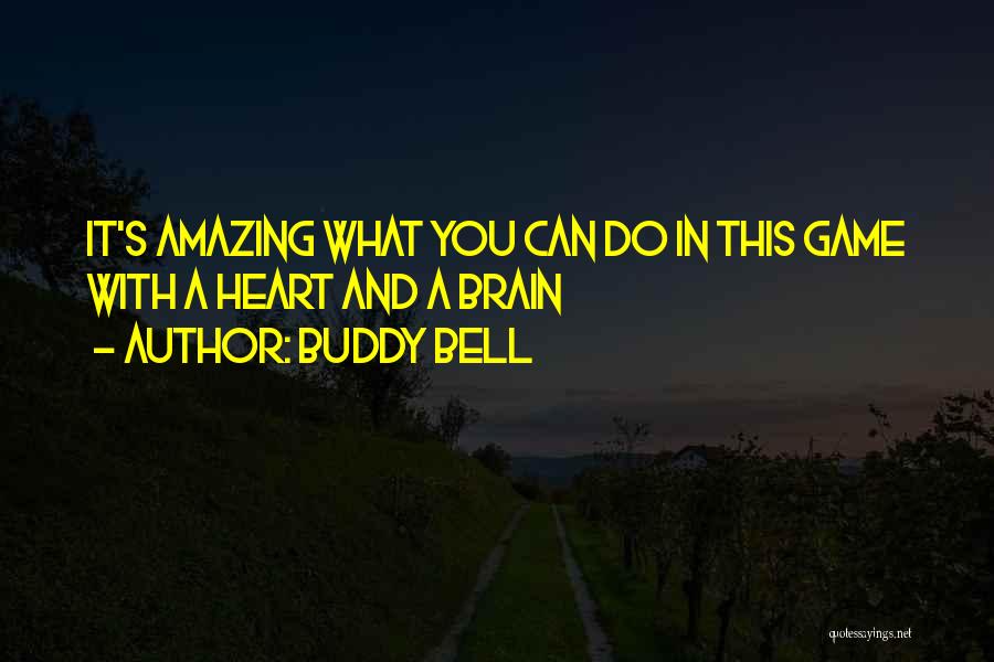 Buddy Bell Quotes 899022