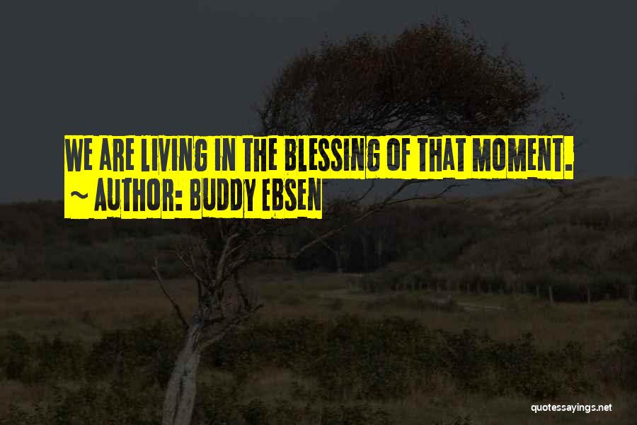 Buddy Ebsen Quotes 569926