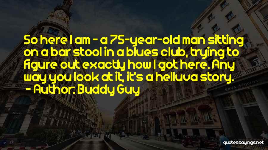 Buddy Guy Quotes 1423179