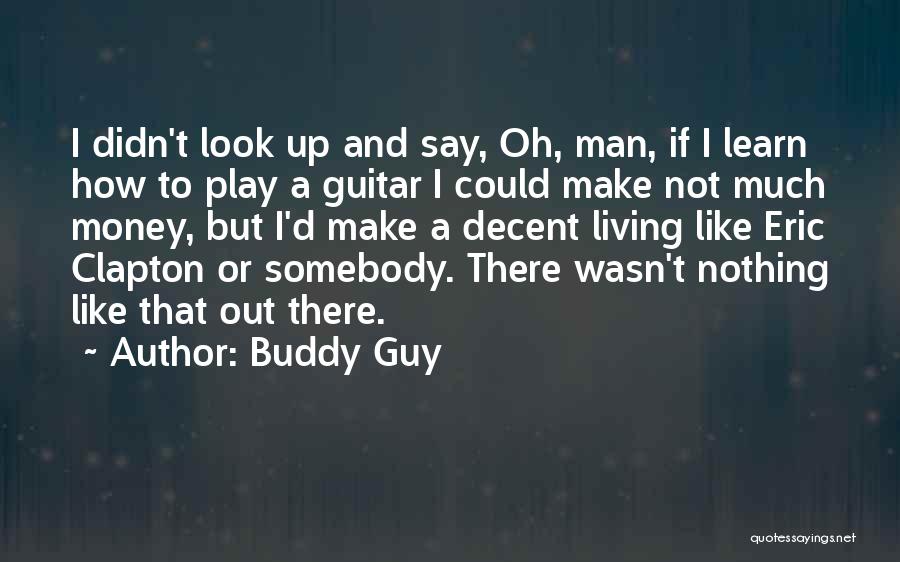 Buddy Guy Quotes 2232054