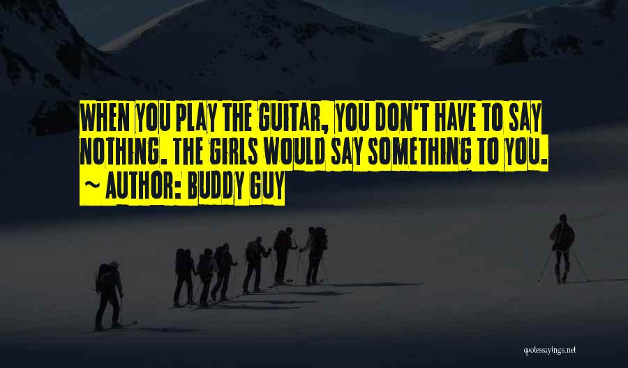 Buddy Guy Quotes 893523