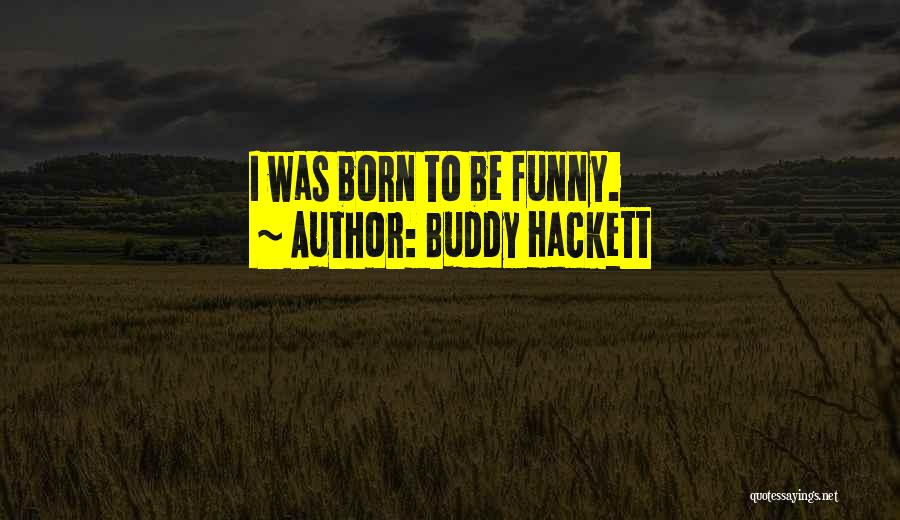 Buddy Hackett Quotes 366194