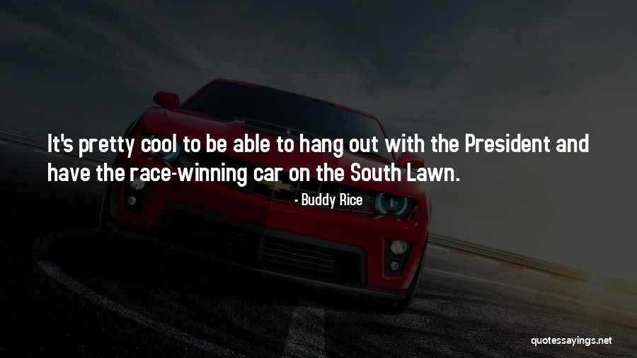 Buddy Rice Quotes 1544057 Buddy Rice Quotes 1544057