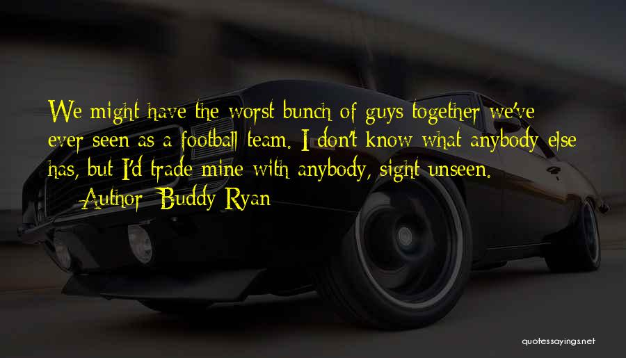 Buddy Ryan Quotes 538931