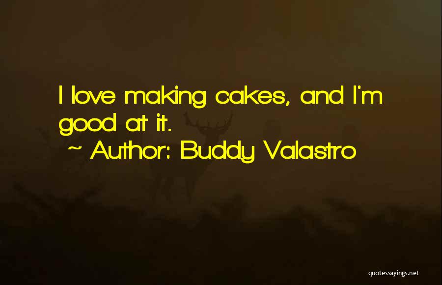 Buddy Valastro Quotes 1132648