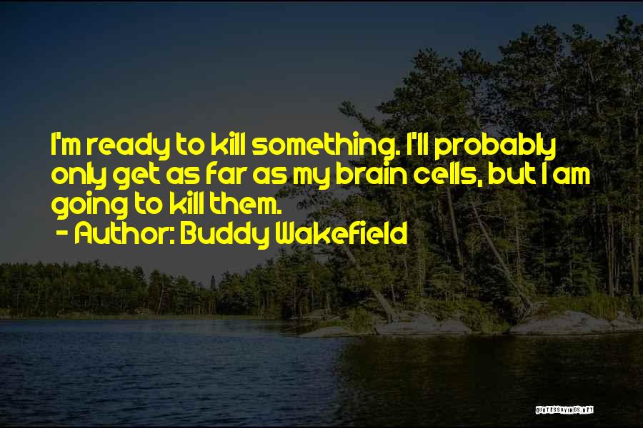 Buddy Wakefield Quotes 1076665