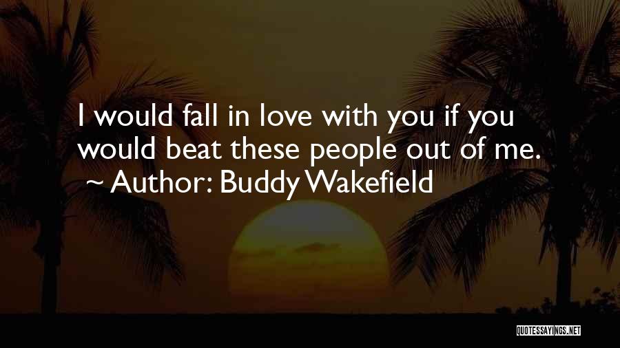 Buddy Wakefield Quotes 1446348