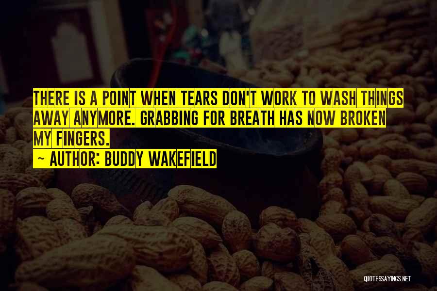Buddy Wakefield Quotes 1615629