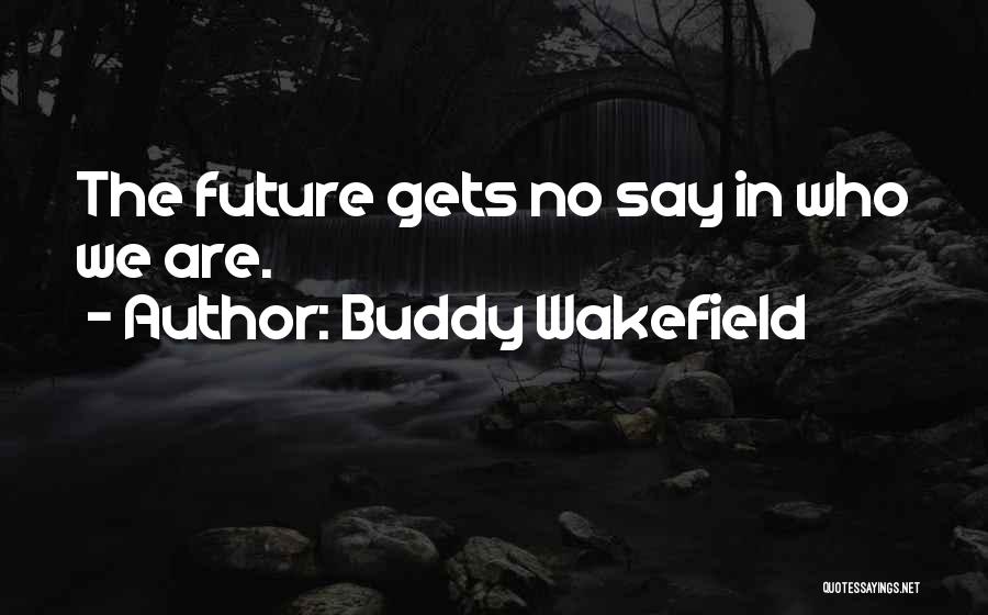 Buddy Wakefield Quotes 1940634