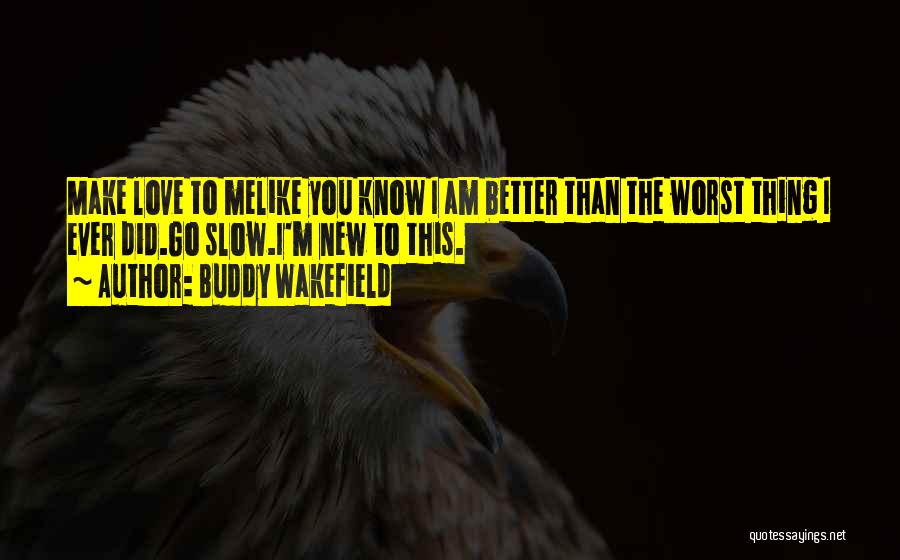 Buddy Wakefield Quotes 273395