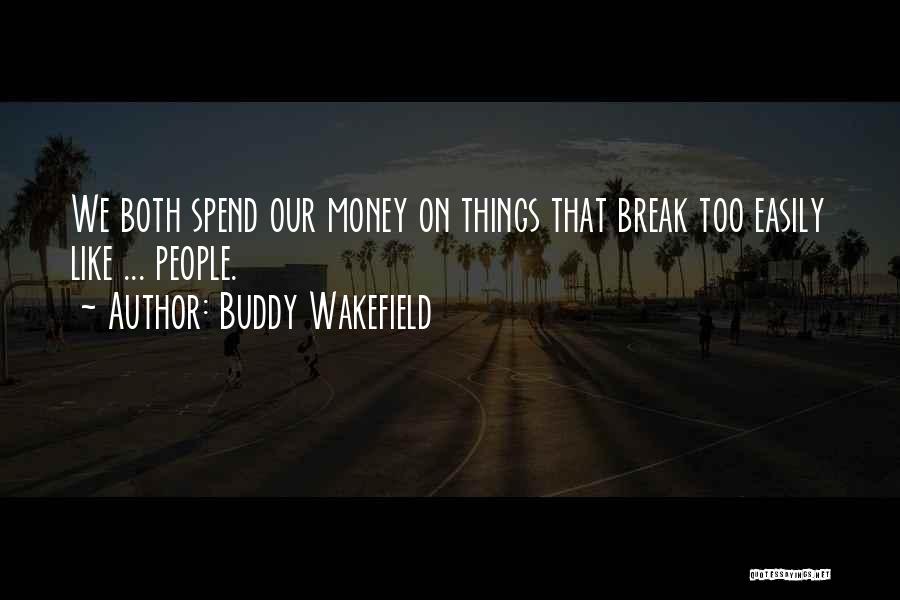 Buddy Wakefield Quotes 430148