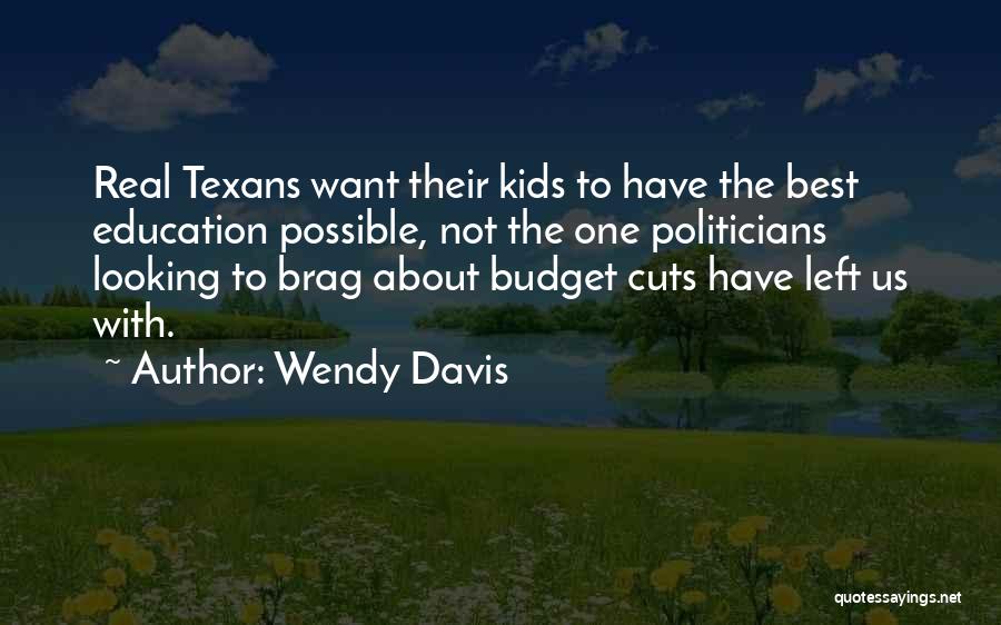 Budget Cuts In Education Quotes By Wendy Davis