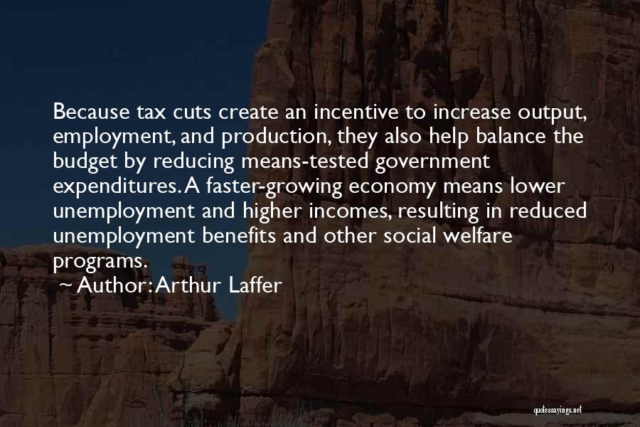 Budget Cuts Quotes By Arthur Laffer