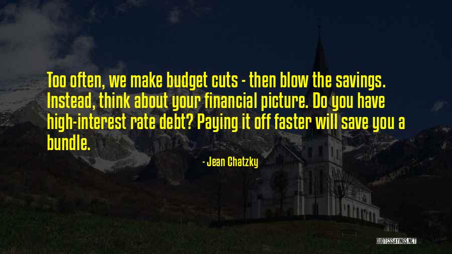 Budget Cuts Quotes By Jean Chatzky Budget Cuts Quotes By Jean Chatzky