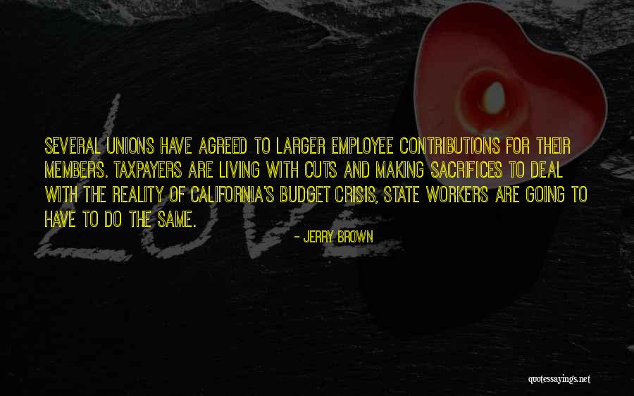 Budget Cuts Quotes By Jerry Brown