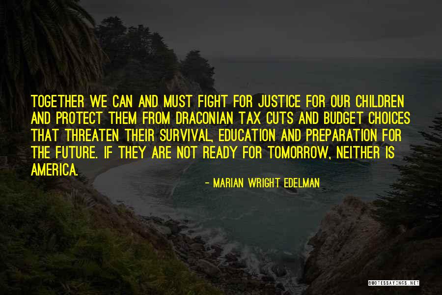 Budget Cuts Quotes By Marian Wright Edelman