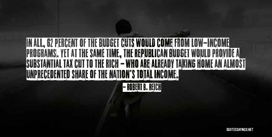 Budget Cuts Quotes By Robert B. Reich