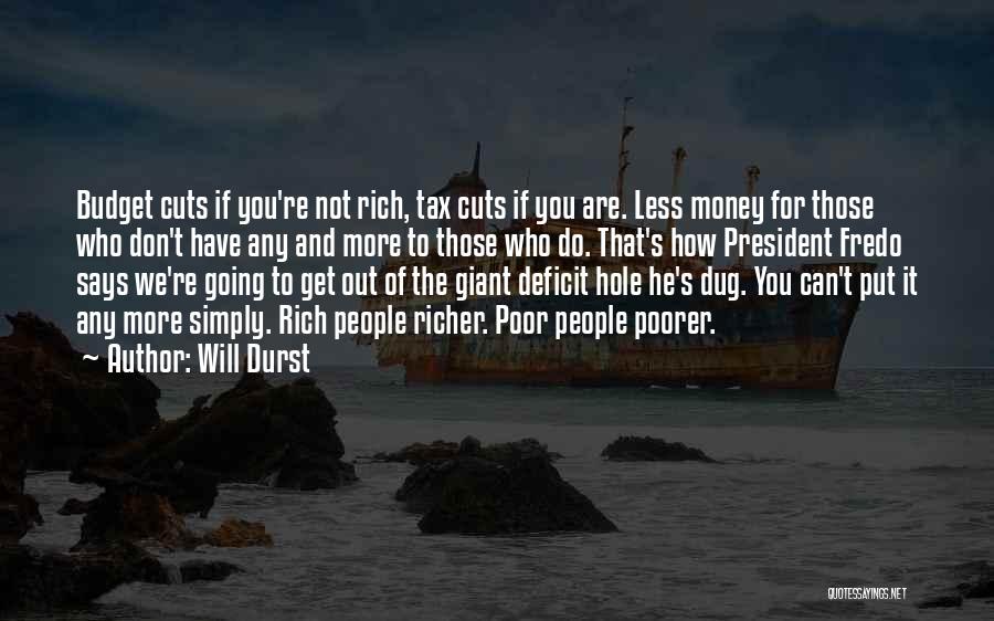 Budget Cuts Quotes By Will Durst