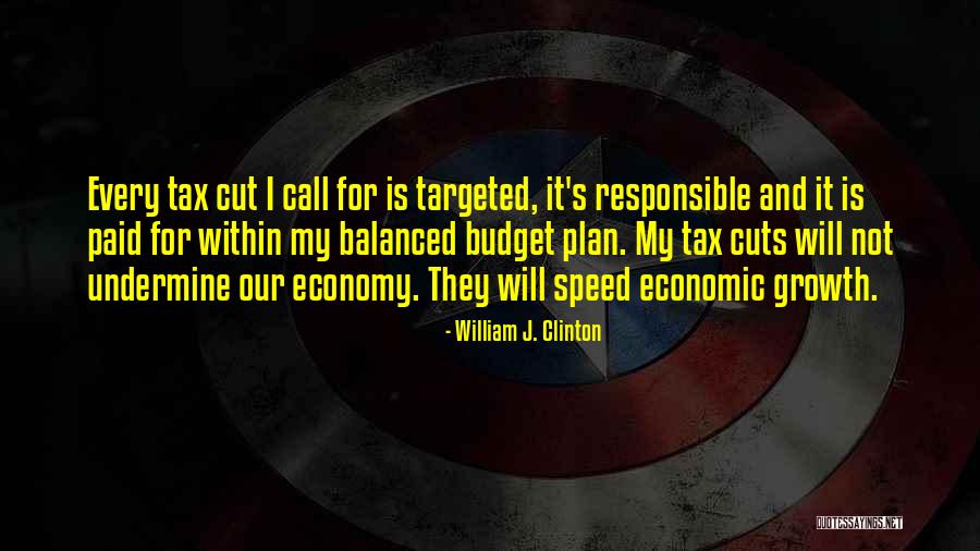 Budget Cuts Quotes By William J. Clinton