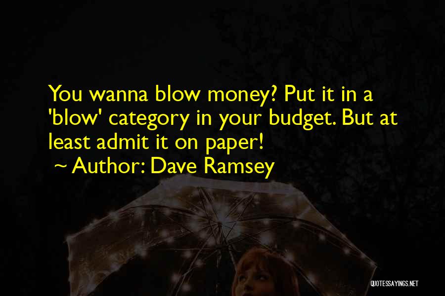 Budget Your Money Quotes By Dave Ramsey