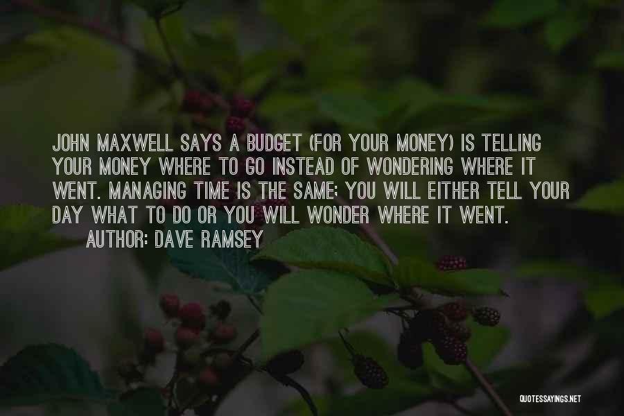 Budget Your Money Quotes By Dave Ramsey