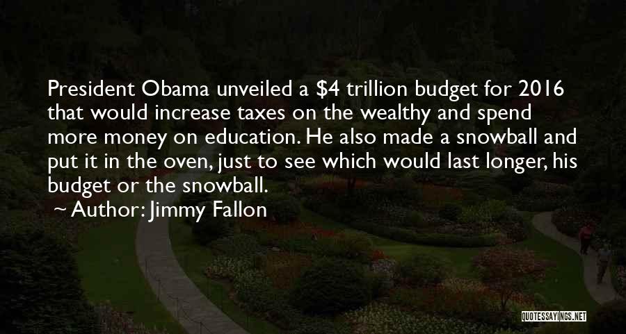 Budget Your Money Quotes By Jimmy Fallon