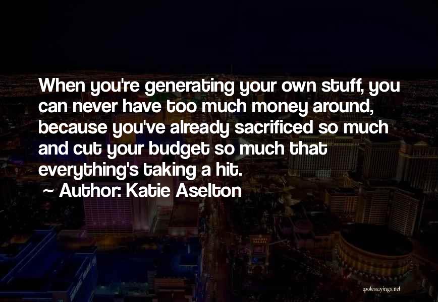 Budget Your Money Quotes By Katie Aselton