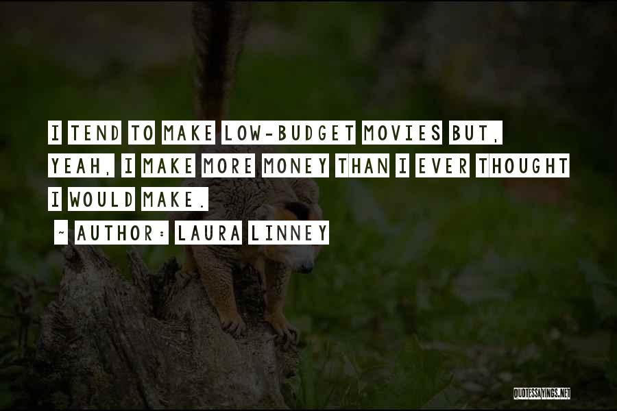 Budget Your Money Quotes By Laura Linney