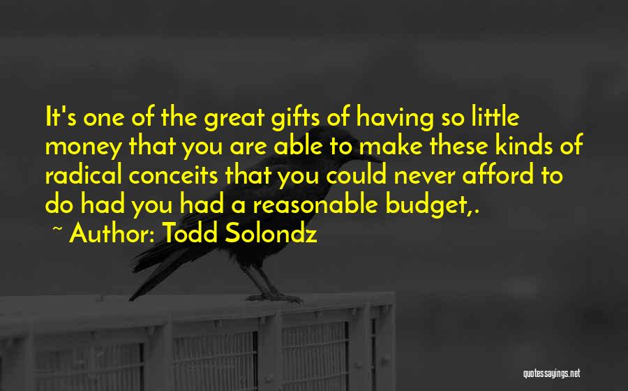 Budget Your Money Quotes By Todd Solondz
