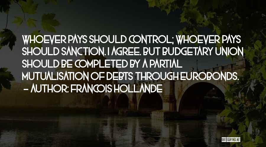 Budgetary Control Quotes By Francois Hollande