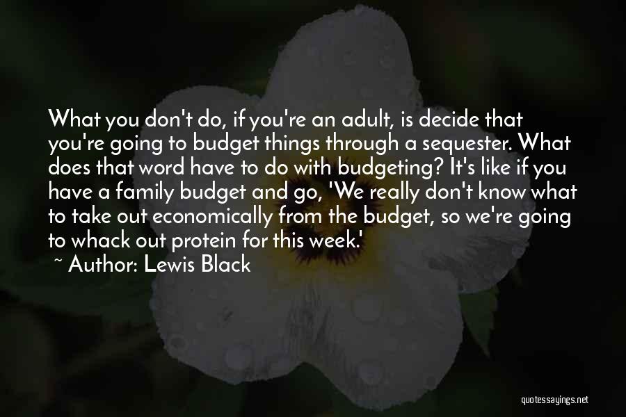 Budgeting Quotes By Lewis Black