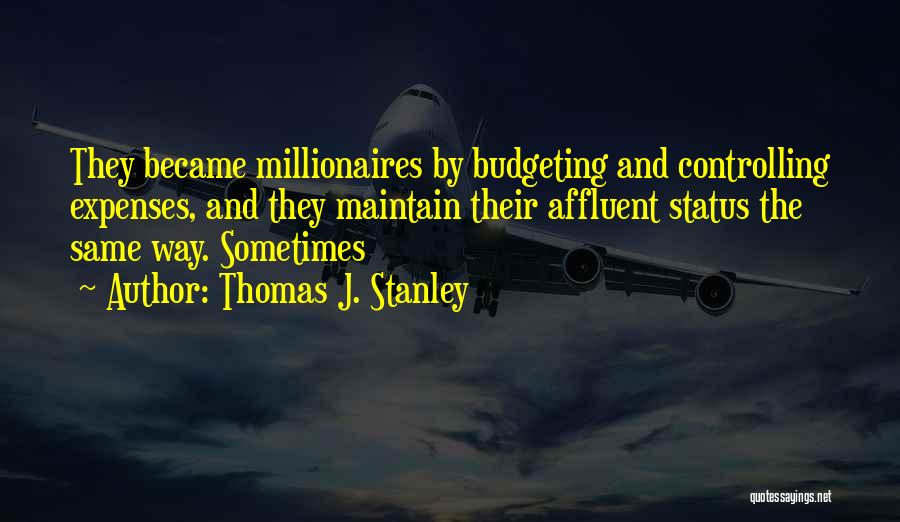 Budgeting Quotes By Thomas J. Stanley