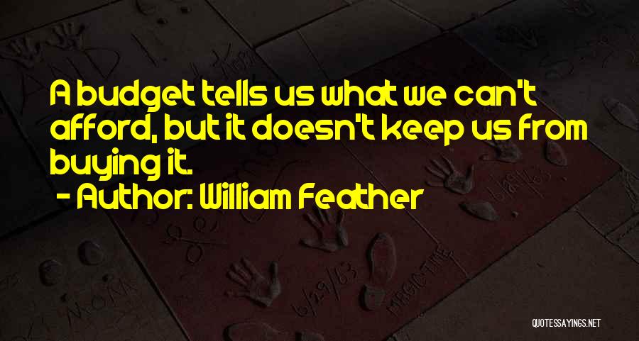 Budgeting Quotes By William Feather