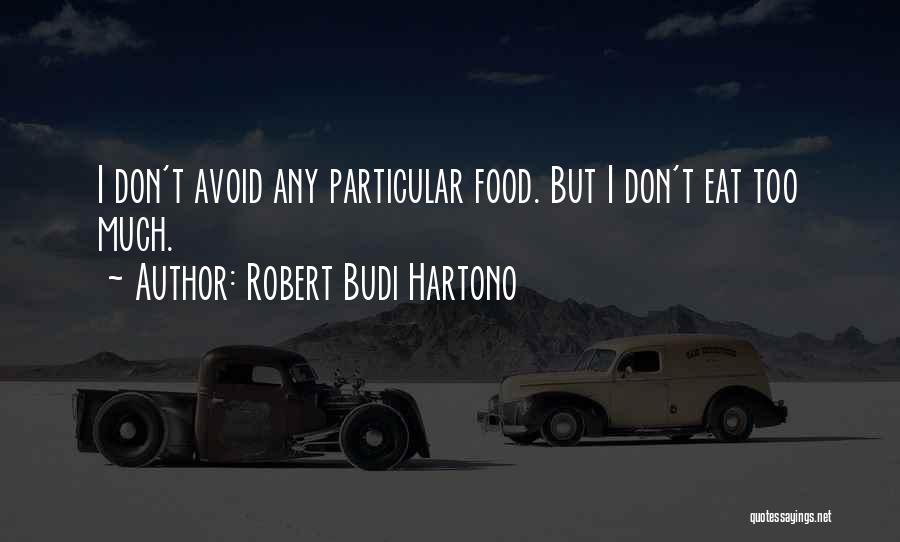 Budi Hartono Quotes By Robert Budi Hartono