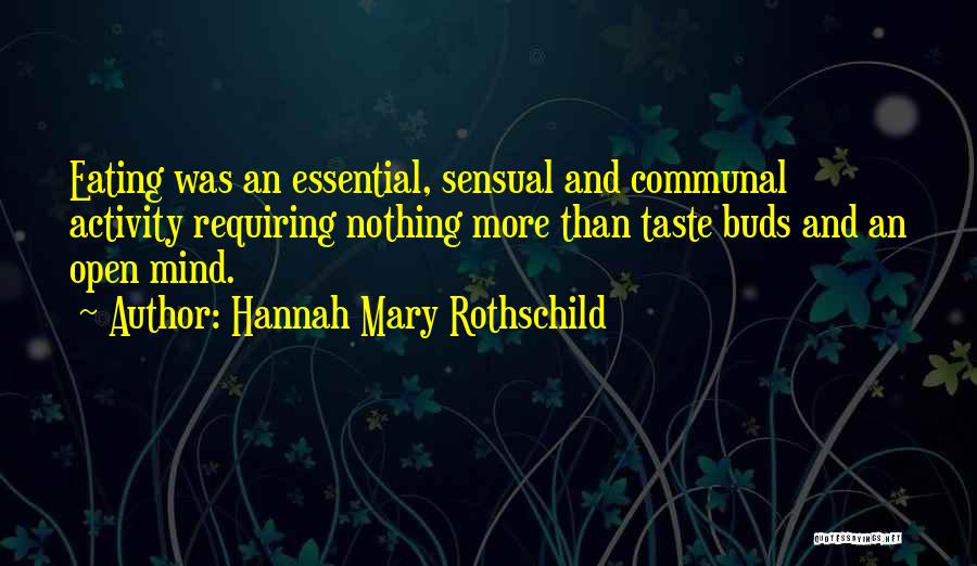 Buds Quotes By Hannah Mary Rothschild