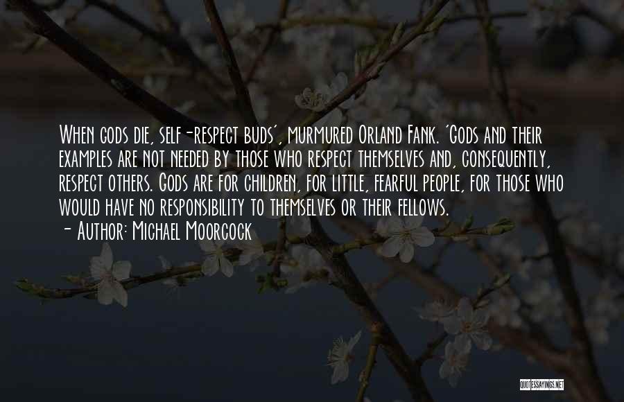 Buds Quotes By Michael Moorcock