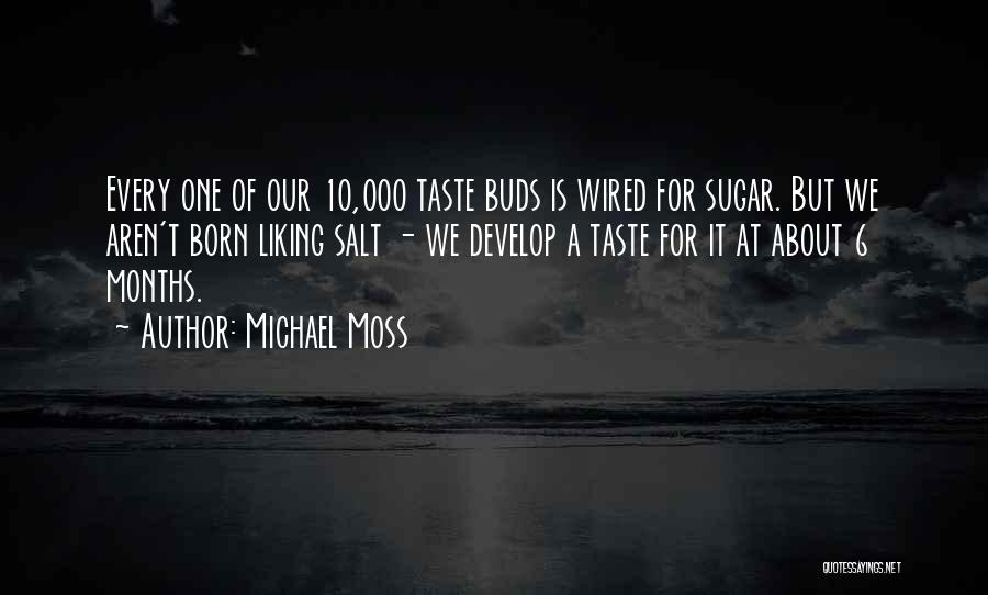 Buds Quotes By Michael Moss