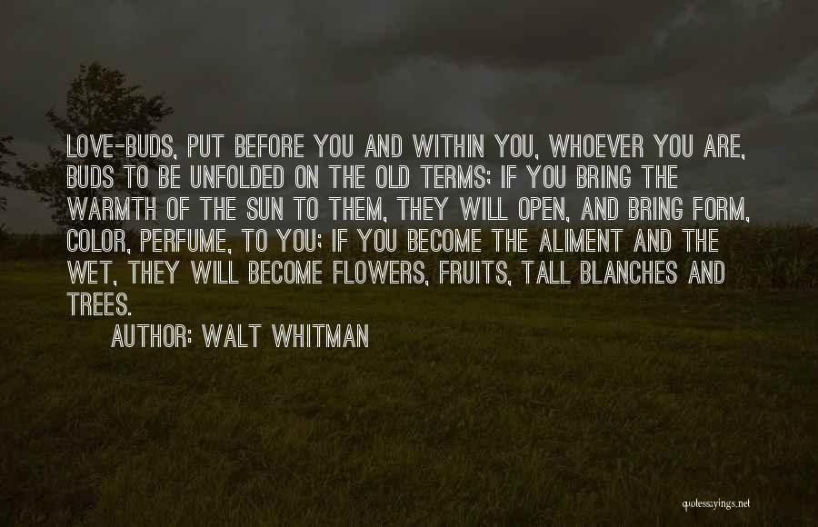 Buds Quotes By Walt Whitman