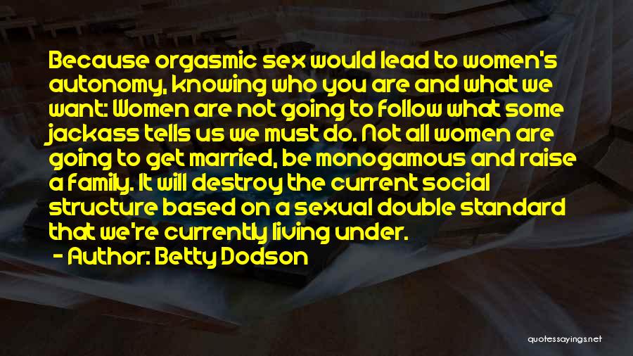 Budvicia Quotes By Betty Dodson