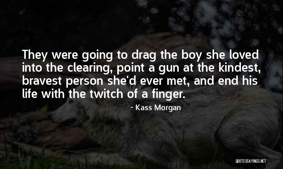 Buechler Pronunciation Quotes By Kass Morgan Buechler Pronunciation Quotes By Kass Morgan