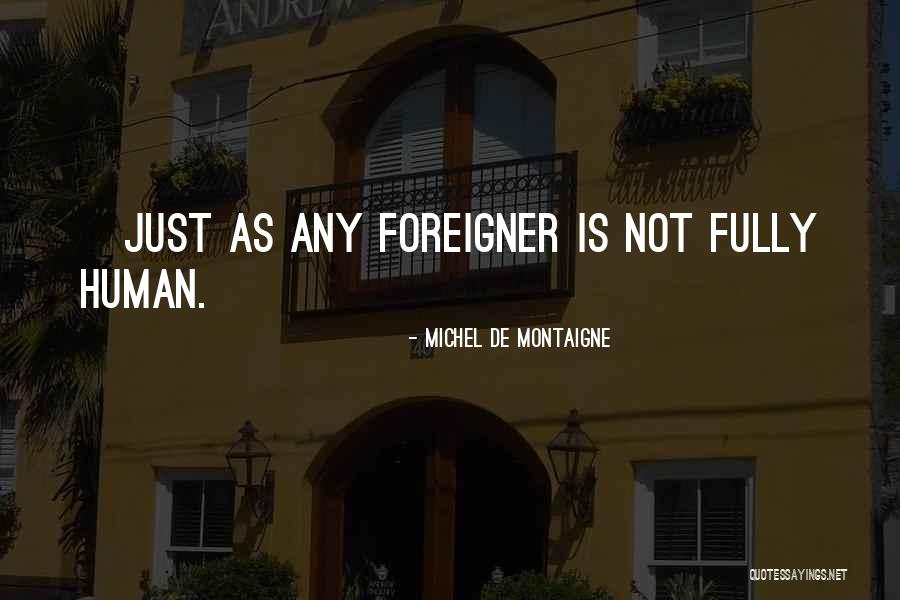 Buehlers Ashland Quotes By Michel De Montaigne
