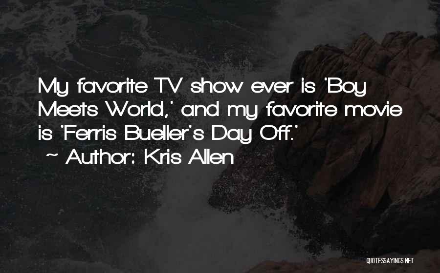 Bueller Quotes By Kris Allen