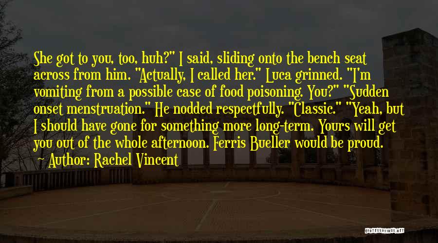 Bueller Quotes By Rachel Vincent