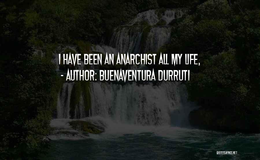 Buenaventura Durruti Quotes 1264679