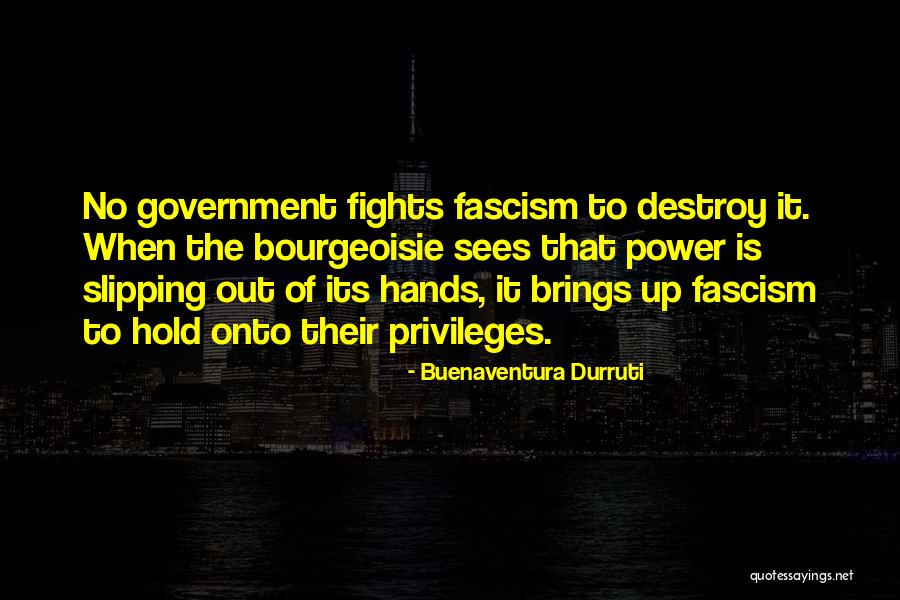 Buenaventura Durruti Quotes 1539544