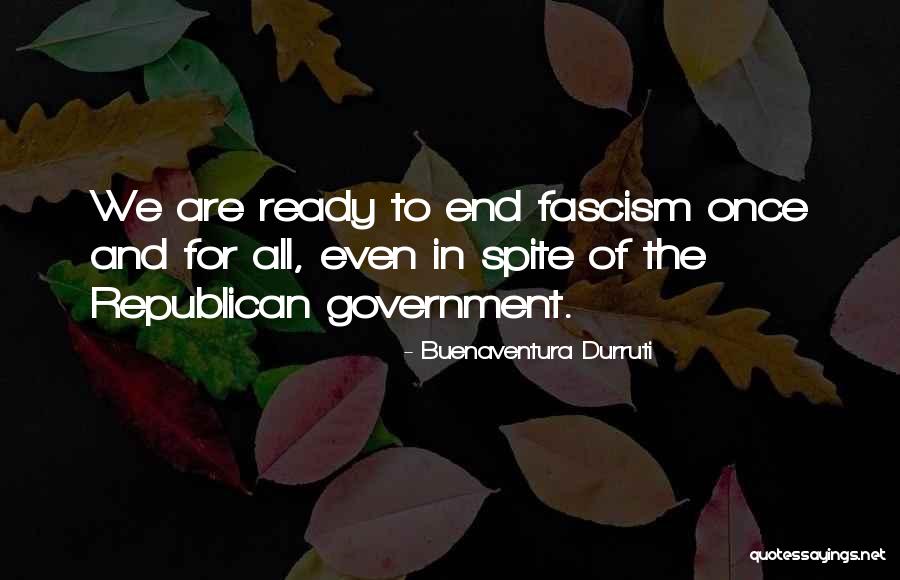 Buenaventura Durruti Quotes 338041